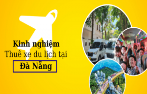 Tiết lộ kinh nghiệm thuê xe du lịch tại Đà Nẵng